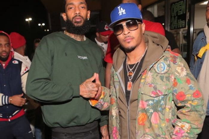 T.I. Remembers Nipsey Hussle - Check Out The Emotional Message He Shared